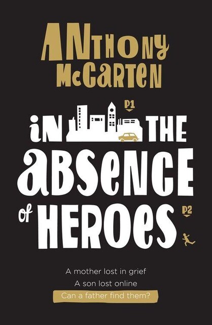 In the Absence of Heroes, Anthony McCarten