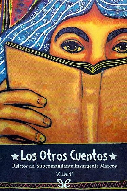 Los otros cuentos. Volumen 1, Subcomandante Marcos