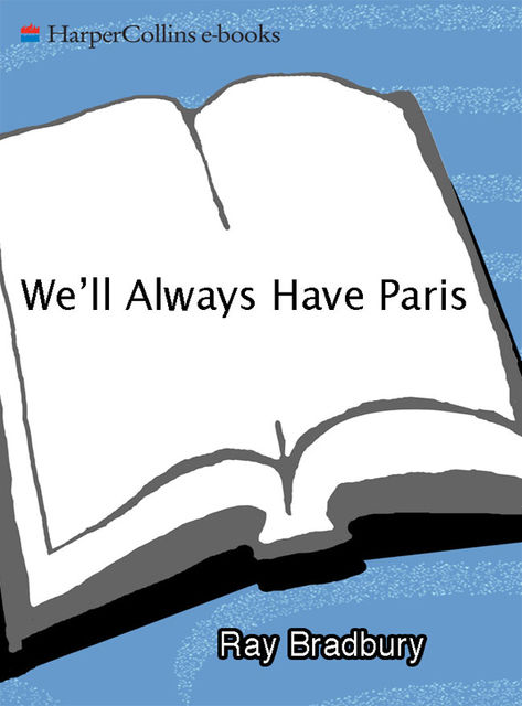 We'll Always Have Paris, Ray Bradbury