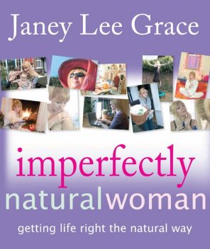 Imperfectly Natural Woman, Janey Lee Grace