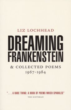 Dreaming Frankenstein, Liz Lochhead