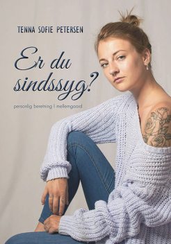 Er du sindssyg, Tenna Sofie Petersen