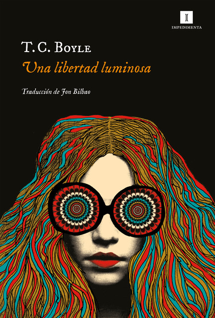 Una libertad luminosa, T.C.Boyle